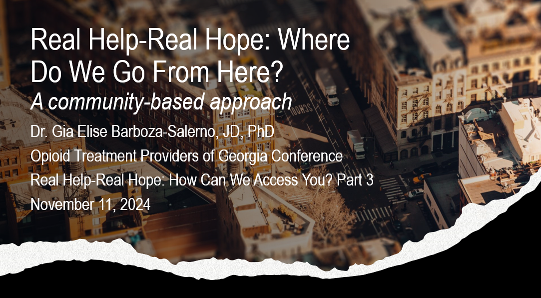 Real Help–Real Hope: Where Do We Go From Here? A Community-Based Approach to the Opioid Crisis